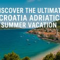 Croatia Adriatic summer vacation