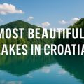 most beautiful lakes in Croatia