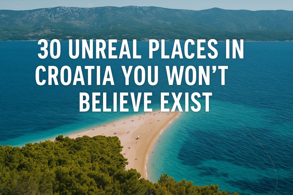 Unreal Places in Croatia